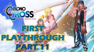Saving Kid | Chrono Cross: Radical Dreamers First Ever Playthrough | Part 11