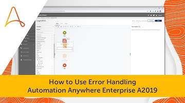 How To Use Error Handling | Automation Anywhere Enterprise A2019