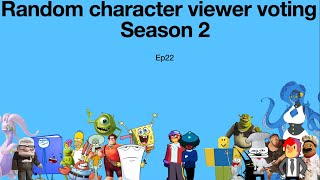 Random character viewer voting Season 2 Ep22