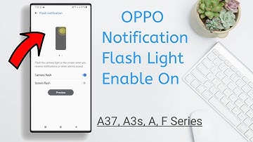 OPPO Devices - Notification LED Flash Light Enable And On ! A37, A3s, A,F, Series
