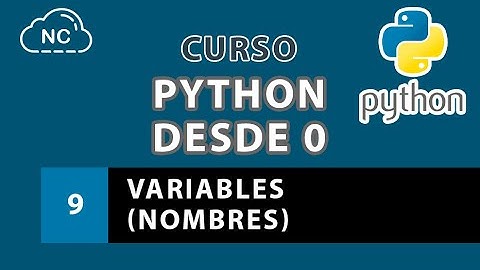 Curso de Python desde 0: Variables (Nombres) - 9