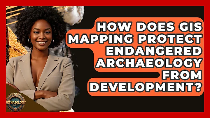 How Does GIS Mapping Protect Endangered Archaeology From Development? - Archaeology Quest