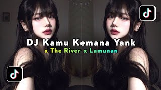 DJ Kamu Kemana Yank x The River x Lamunan | Maman Fvndy Rmx