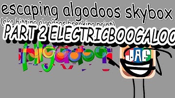 escaping algodoos skybox pARR 2 ELEDTIC BOGGLAO