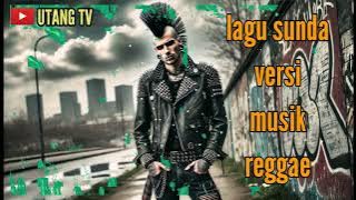 koleksi lagu sunda versi musik reggae full album | mp3 lagu sunda