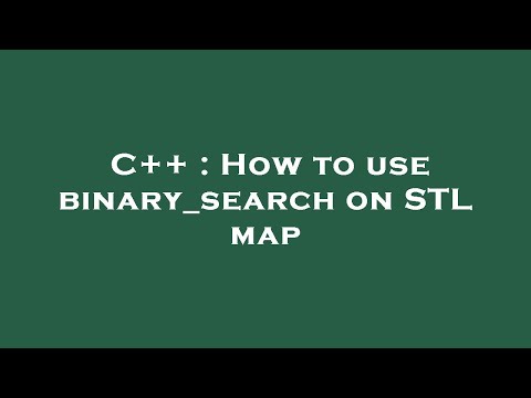 C++ : How to use binary_search on STL map