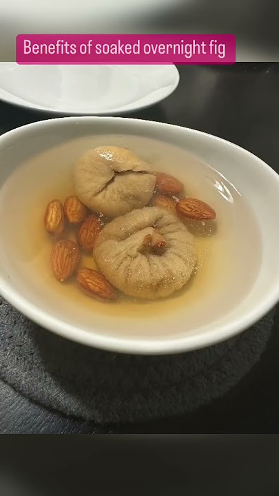 Benefits of overnight soaked figs..#short youtubevideo#foodies #healthyeating #healthyfoodstips