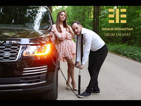 EGISHE EGSHATYAN - SIRUM EM SHAT NEW 2023 // ЕГИШЕ ЕГШАТЯН - СИРУМ ЕМ ШАТ