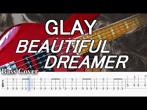 【TAB譜付ベース】GLAY（グレイ）-  BEAUTIFUL DREAMER (ビューティフル・ドリーマー）　【弾いてみた・ベースカバー】BassCover