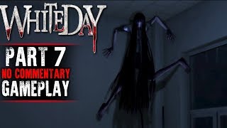 White Day: A Labyrinth Named School Gameplay - Part 7 (No Commentary)