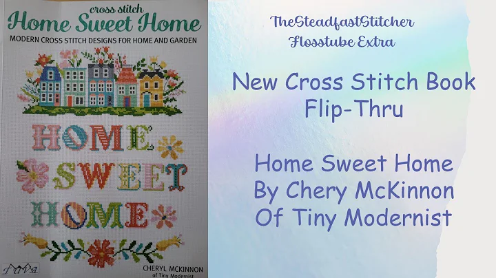 Flosstube Extra:  Home Sweet Home new xstitch book...