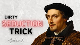 Celebrity The “Dirty” Seduction Trick That Always Works — Machiavelli Style Wealth