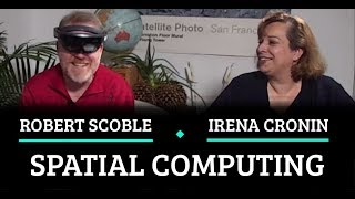 Simulation #392 Irena Cronin & Robert Scoble - Spatial Computing
