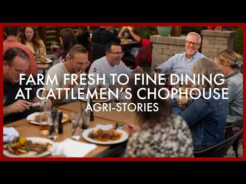 Farm Fresh to Fine Dining at Cattlemen’s Chophouse | Agri-Stories
