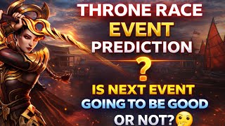 Is Next Event Going To Be Good Or Not   Throne Race Event Detailed Prediction