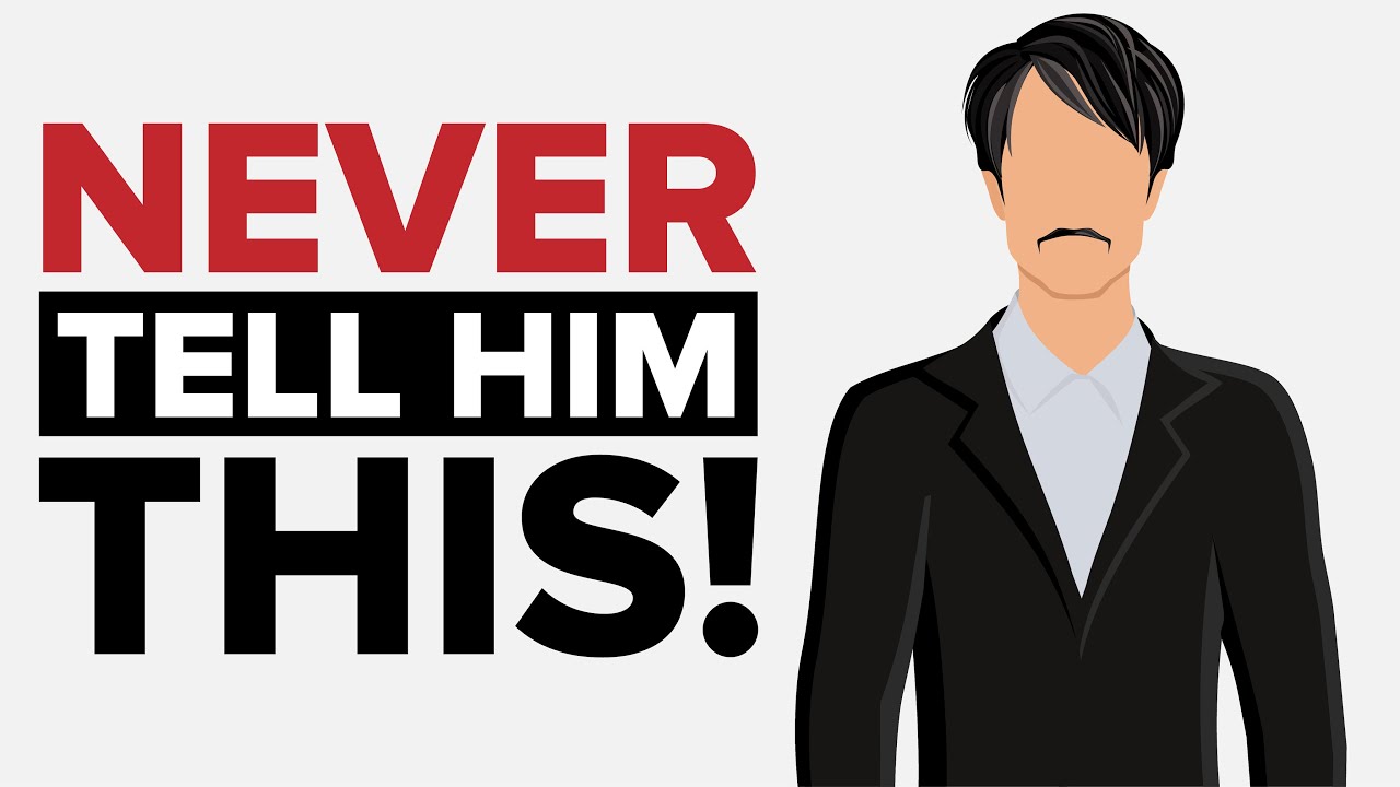 7 Things You Should Never Tell a Man - YouTube