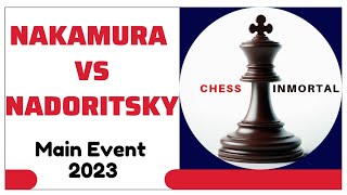 Hikaru Nakamura vs Daniel Nadoritsky. Main Event 2023.