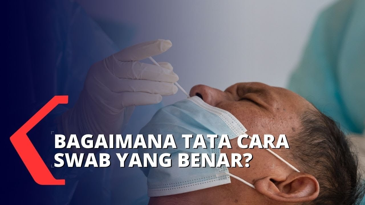 Tak Boleh Kasar saat Ambil Sampel Tes Usap, Begini Tata Cara Tes Usap Covid-19 yang Benar!