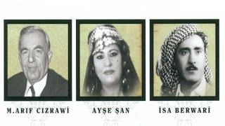 Mihemed Arif Cizrawî - Ayşe  Şan - îsa Berwarî - Wele Te Negirim Resimi