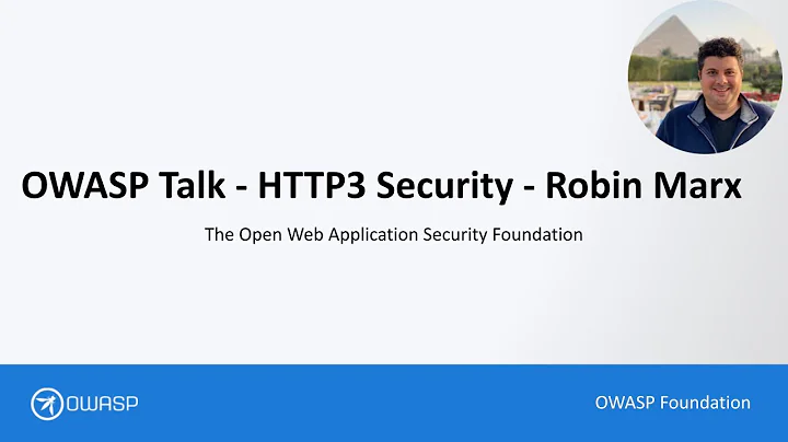 OWASP Talk - HTTP3 Security - Robin Marx