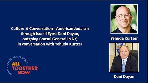 American Judaism through Israeli Eyes: Dani Dayan, outgoing Consul General in NY with Yehuda Kurtzer