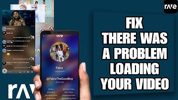 How To Fix There Was A Problem Loading Your Video On Rave App / Step By Step ..Final Solution