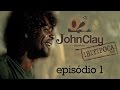 John clay em ibitipoca  episodio 1