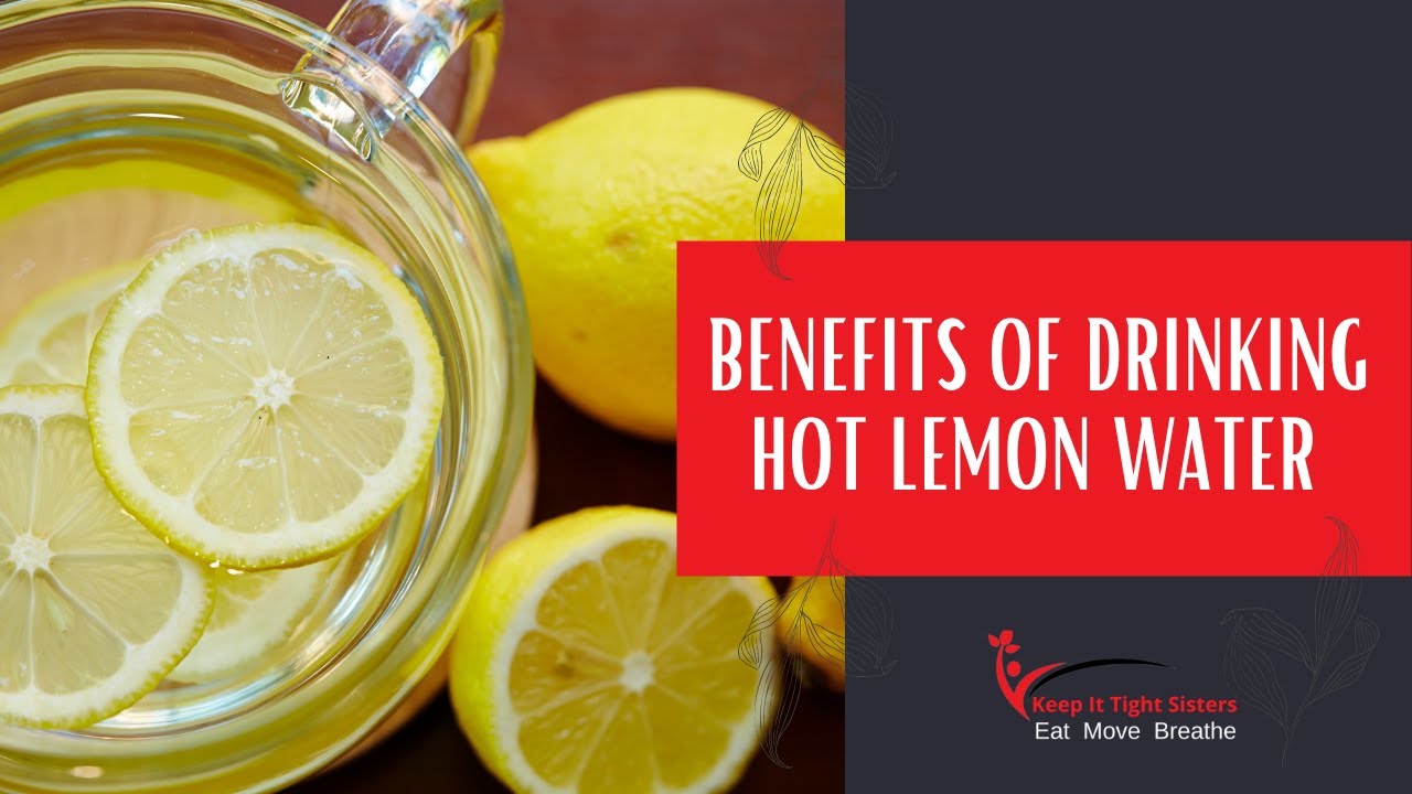 Benefits of Drinking Hot Lemon Water YouTube