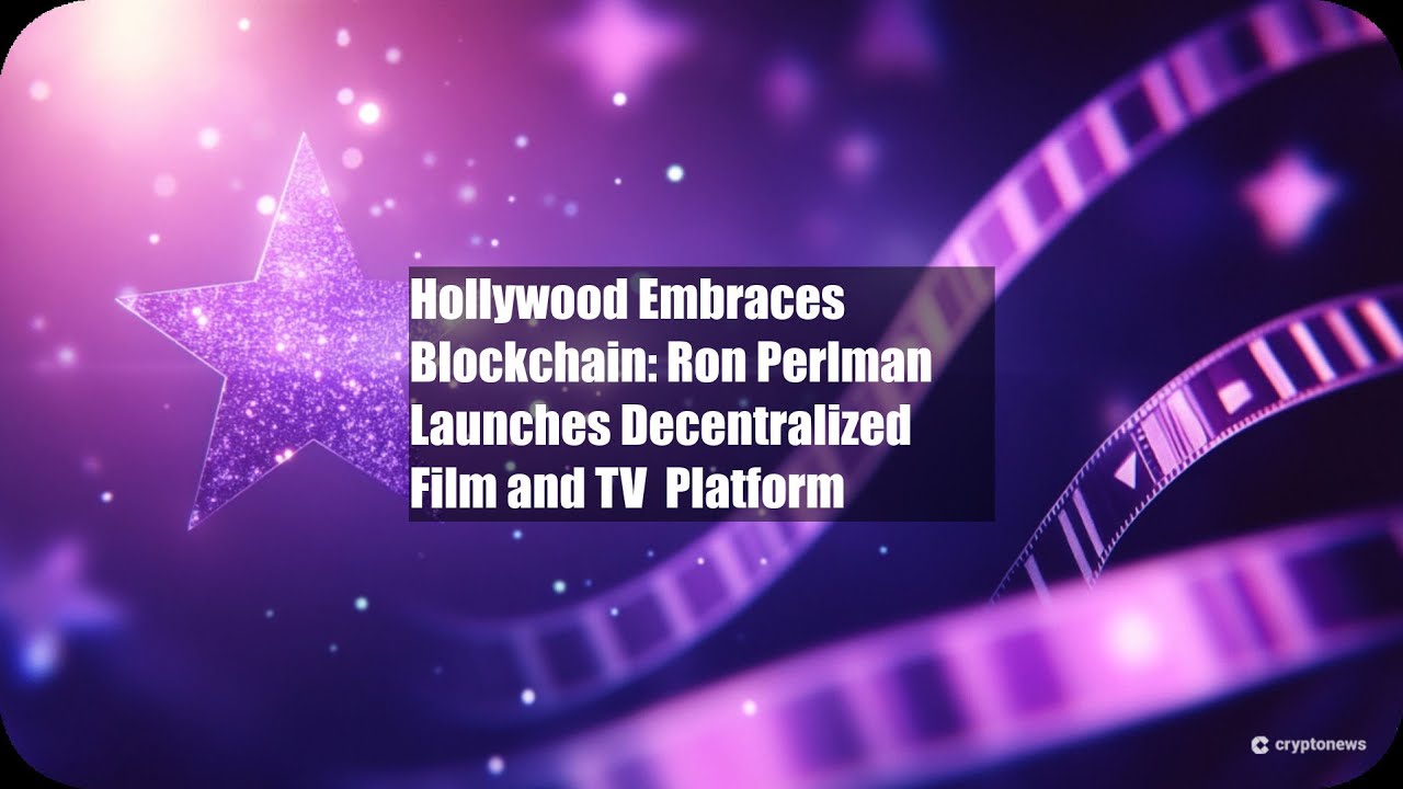 Hollywood Embraces Blockchain: Ron Perlman Launches Decentralized