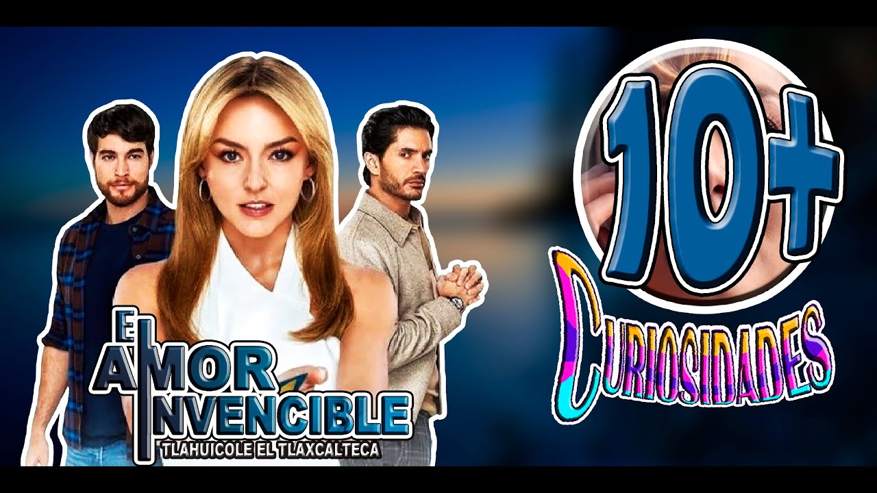 10 Cosas Que No Sabías De La Telenovela el amor invencible con Angelique Boyer y Danilo Carrera 2023