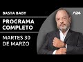 Basta Baby - Programa completo (30/03/2021)