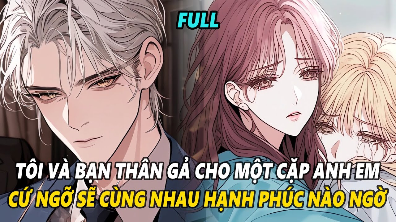 FULL | TÔI & BẠN THÂN KẾT HÔN VỚI 1 CẶP ANH EM, CỨ NGỠ ĐƯỢC HẠNH PHÚC NHƯNG KHÔNG NGỜ | Saigon Audio