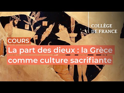 La part des dieux : la Grèce comme culture sacrifiante (1) - Vinciane Pirenne-Delforge (2024-2025)