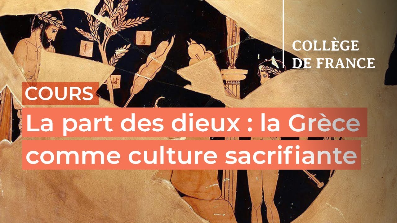 La part des dieux : la Grèce comme culture sacrifiante (1) - Vinciane Pirenne-Delforge (2024-2025)