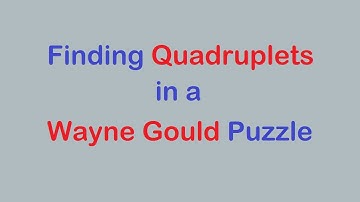 Sudoku Primer 245 - A Wayne Gould Puzzle with Lots of Quadruplets