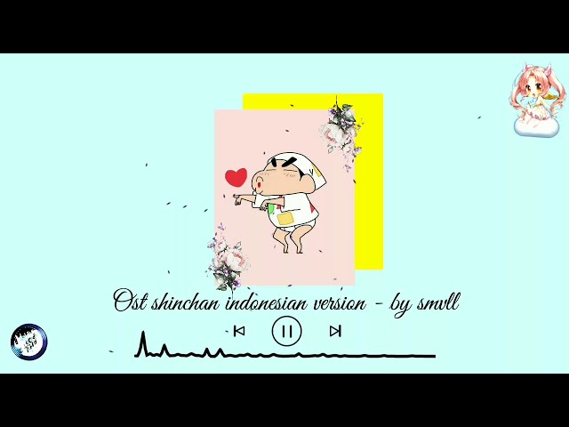 Nightcore // Ost shinchan indonesia version - by SMVLL edit class=