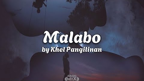 Malabo Lyrics - Khel Pangilinan