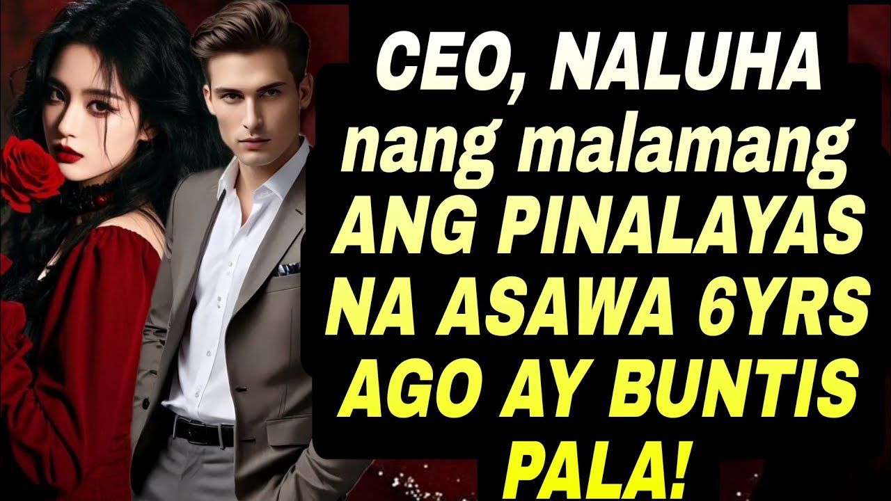 PINALAYAS ANG DALAGA AND THE HANDSOME BILLIONAIRE TAGALOG STORY