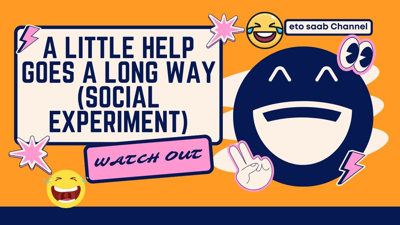 A Little Help Goes A Long Way (Social Experiment)