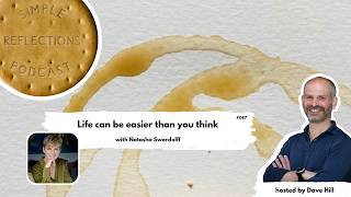 #087 - Life can be easier than you think with Natasha Swerdolff