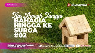 Download lagu Tips Rumah Tangga Bahagia Hingga Ke Surga #02 - Ustadz Muhammad Abduh Tuasikal,  mp3