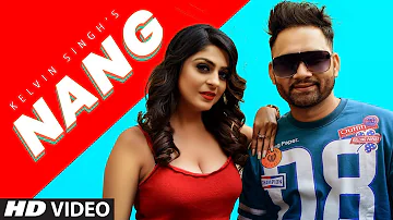 Nang (Full Song) Kelvin Singh | Ramesh Verma | Latest Punjabi Songs 2020