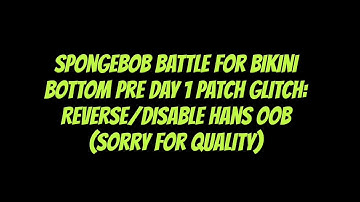 SpongeBob Battle For Bikini Bottom Rehydrated Glitch - Reverse/Disable Hans