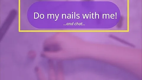 Do My Nails and Talk About PERSONAL QUESTIONS