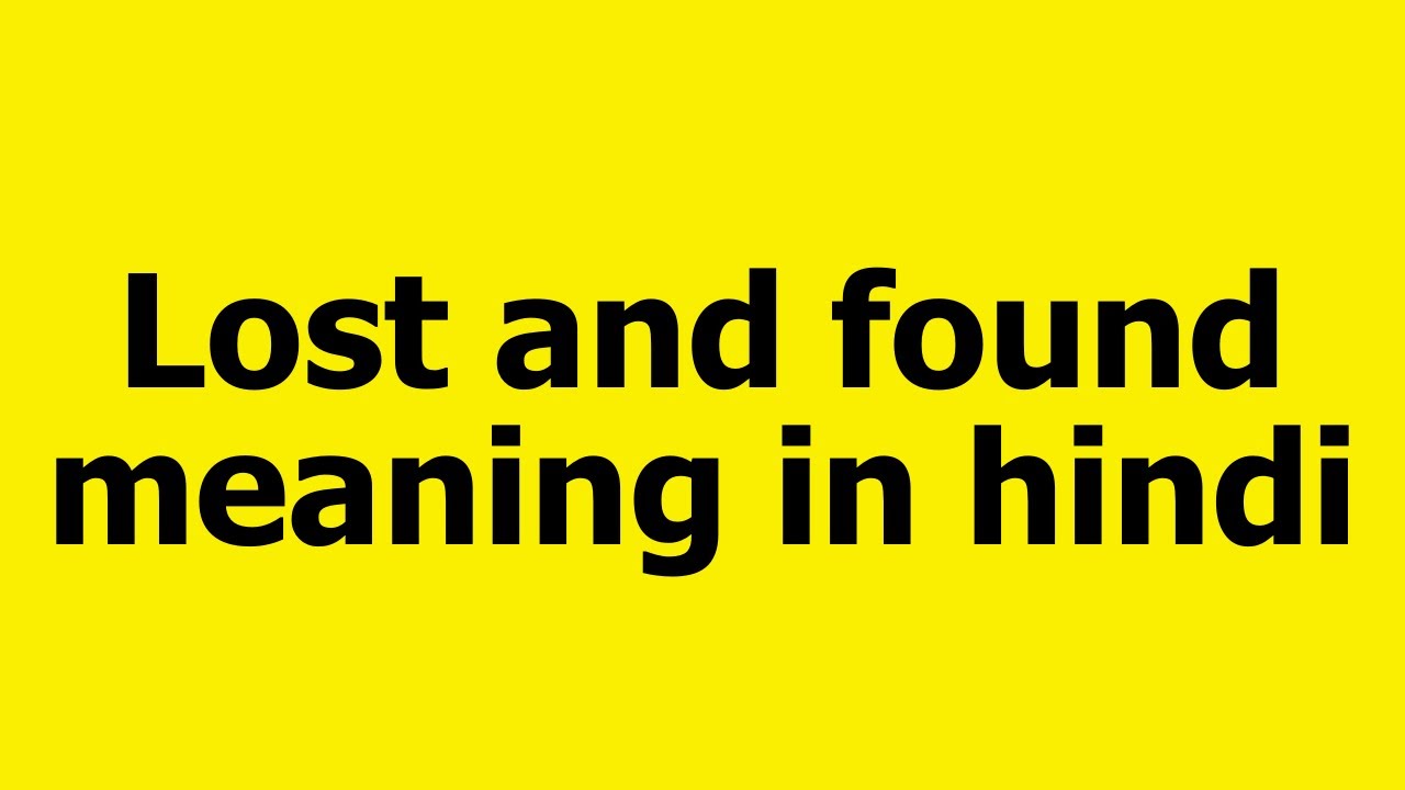 Lost And Found Meaning In Hindi