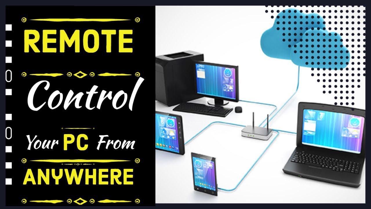 Remote Control Your PC From Anywhere - YouTube