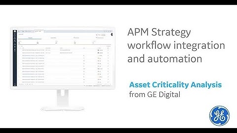 GE Digital APM Strategy:  Workflow Integration and Automation