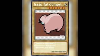 Issac fat dumpy