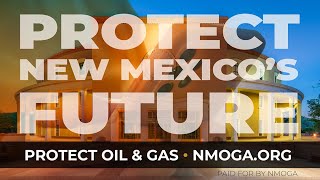 Protect New Mexico's Future: Protect Oil and Gas