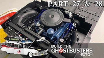 Build the Ghostbusters Ecto-1 - Part 27 & 28